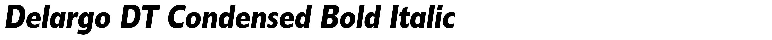 Delargo DT Condensed Bold Italic